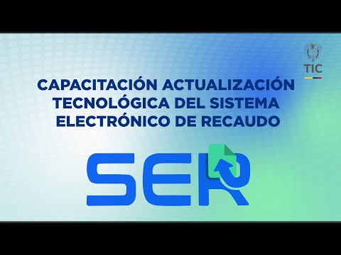 Capacitación Actualización Tecnológica del Sistema Electrónico de Recaudo – SER
