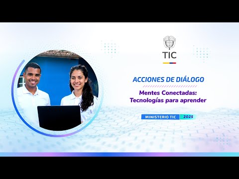 “Más colombianos con acceso y cobertura de las TIC, medios públicos y Paz” Mentes Conectadas